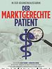 Poster der Der marktgerechte Patient