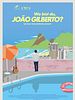 Poster der Wo bist Du, João Gilberto?