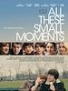 Poster der All These Small Moments