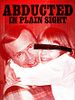 Poster der Abducted In Plain Sight