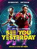 Poster der See You Yesterday