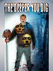 Poster der The Deeper You Dig
