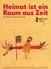 Poster der Heimat ist ein Raum aus Zeit