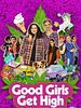 Poster der Good Girls Get High