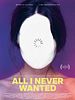 Poster der All I Never Wanted