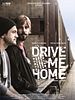Poster der Drive Me Home