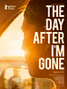 Poster der The Day After I'm Gone
