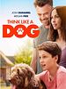 Poster der Think Like A Dog