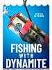 Poster der Fishing With Dynamite