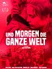 Poster der Und morgen die ganze Welt