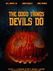 Poster der The Good Things Devils Do - Willkommen zur Blutnacht