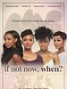 Poster der If Not Now, When?