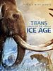 Poster der Titans of the Ice Age