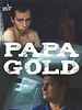 Poster der Papa Gold