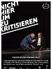 Poster der Nicht hier um zu kritisieren