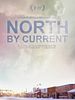 Poster der North By Current