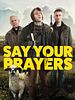 Poster der Say Your Prayers