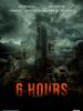 Poster der 6 Hours: The End