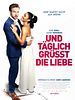 Poster der Und täglich grüßt die Liebe
