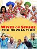 Poster der Wives On Strike: The Revolution