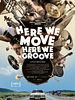 Poster der Here We Move Here We Groove