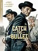 Poster der Catch The Bullet