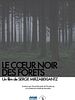Poster der Le Coeur noir des forêts