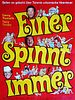 Poster der Einer spinnt immer