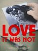 Poster der Love It Was Not