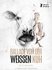 Poster der Ballade von der weissen Kuh