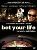 Poster der Bet Your Life - Verwette Dein Leben
