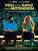 Poster der Voll und ganz und mittendrin