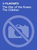 Poster der The War of the Roses: The Children