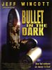 Poster der Bullet in the Dark