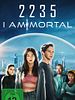 Poster der 2235 - I Am Mortal