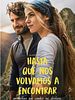Poster der Hasta Que Nos Volvamos A Encontrar