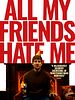 Poster der All My Friends Hate Me