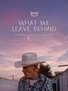 Poster der What We Leave Behind