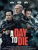 Poster der A Day To Die