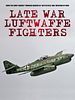 Poster der Late War Fighters of the Luftwaffe