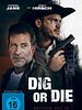 Poster der Dig Or Die