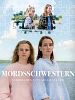 Poster der Mordsschwestern - Verbrechen ist Familiensache