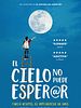 Poster der El cielo no puede esperar