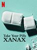 Poster der Take Your Pills: Xanax