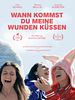 Poster der Wann kommst Du meine Wunden küssen?