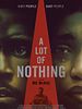 Poster der A Lot Of Nothing