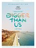 Poster der Bigger Than Us