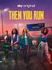 Poster der Then You Run