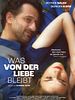 Poster der Was von der Liebe bleibt