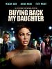 Poster der Buying Back My Daughter